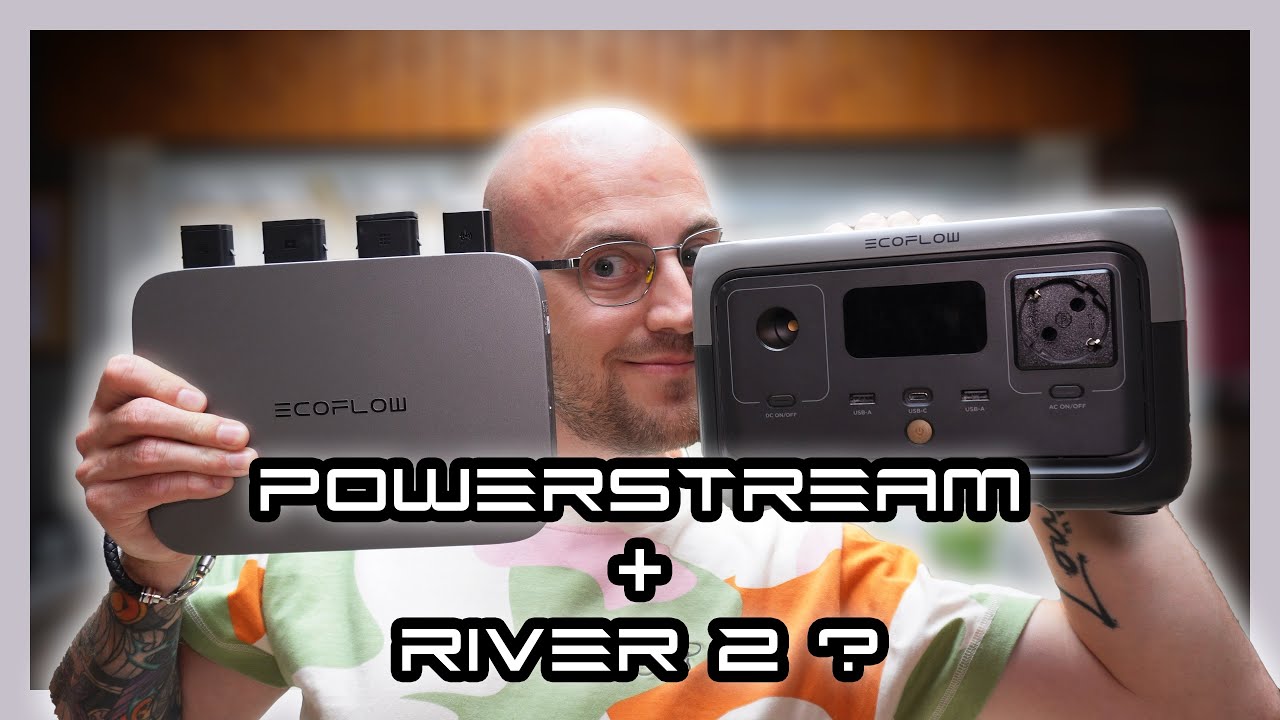 Powerstream et River 2 ça fonctionne ? #ecoflow