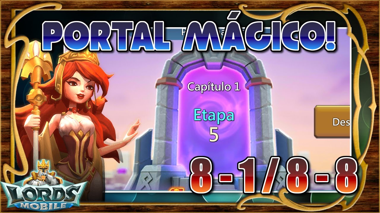 🌀 Portal Mágico! Capítulo 8 - Etapa 1 a 8! - Lords Mobile ES