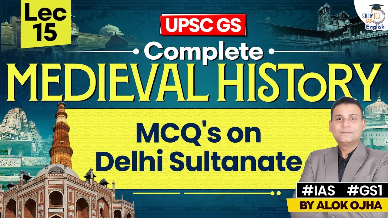 Complete Medieval History | MCQ's on Delhi Sultanate | LEC 15 | History for UPSC 2026