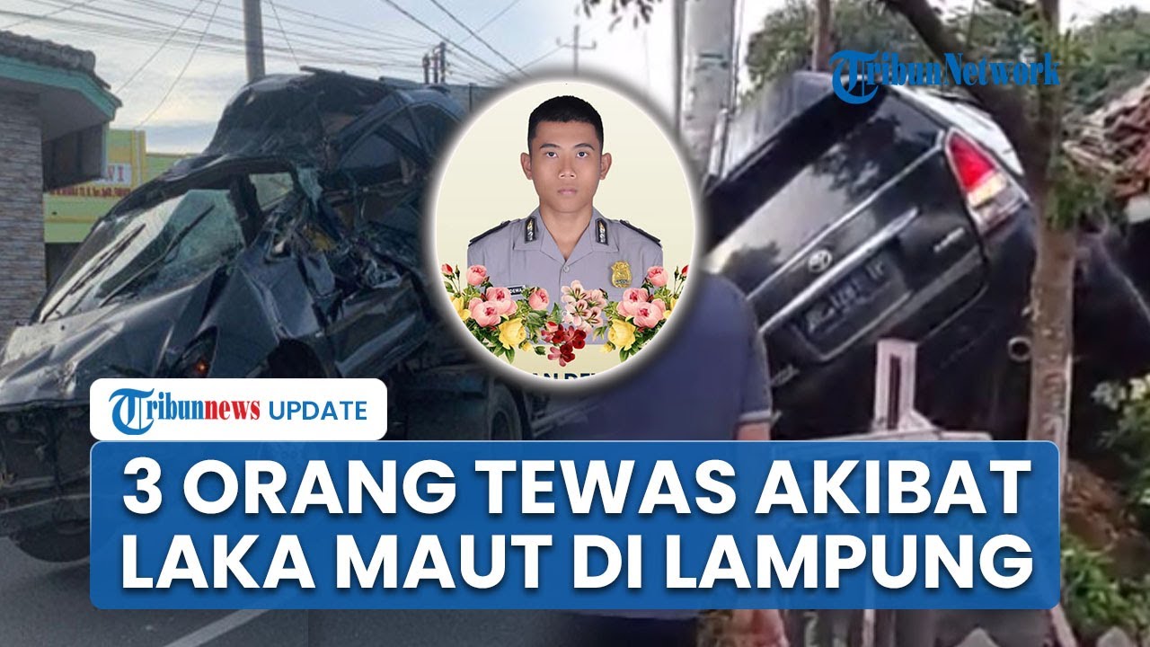 Korban Kecelakaan Maut Mobil yang Ditumpangi Anggota Polresta Bandar Lampung Bertambah Jadi 3 Orang