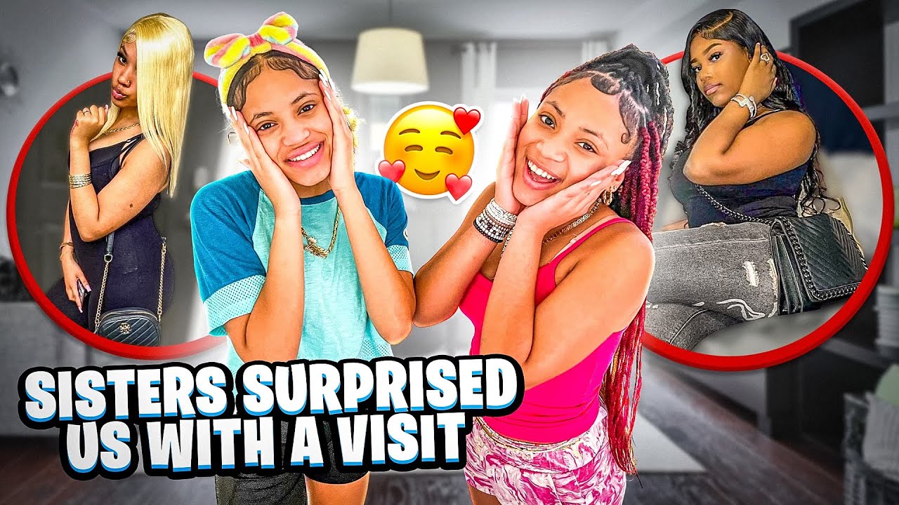 OUR BIG SISTER'S SURPRISED US WITH A VISIT