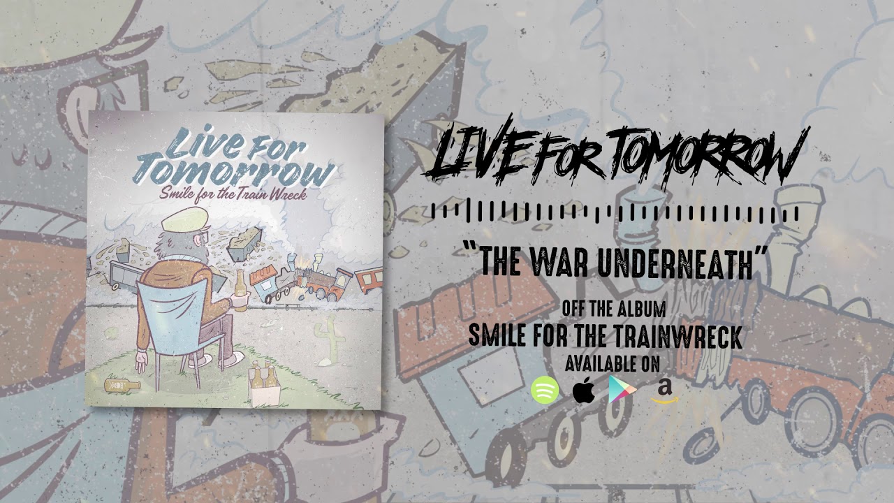 Live For Tomorrow | The War Underneath