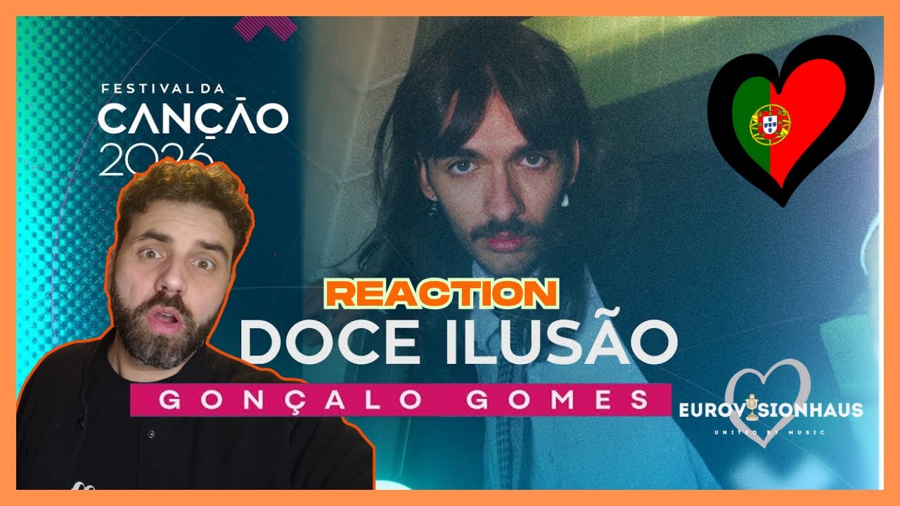 🇵🇹 LET'S REACT TO FESTIVAL DA CAN&Ccedil;&Atilde;O 2026 | GON&Ccedil;ALO GOMES - DOCE ILUS&Atilde;O