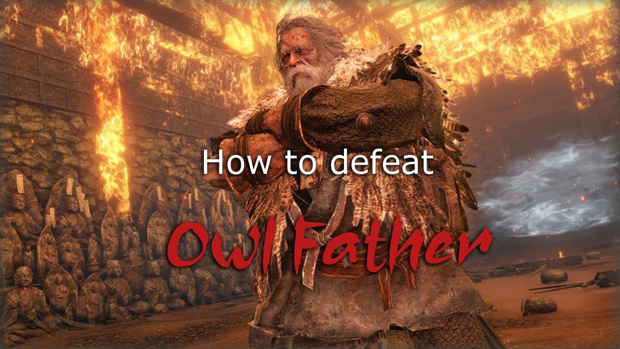 Sekiro Tutorial Guide | Owl Father