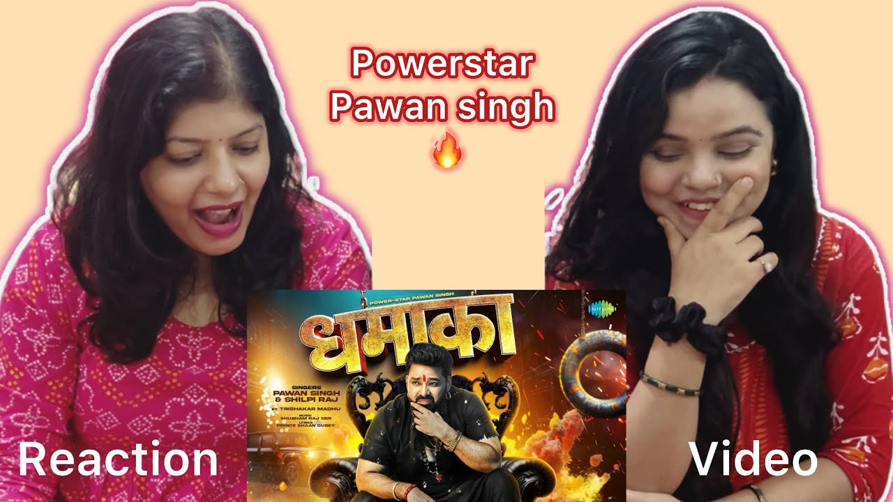 Dhamaka Song Reaction | Powerstar Pawan Singh | Shilpi Raj | Latest Bhojpuri Song | Vibe Check 