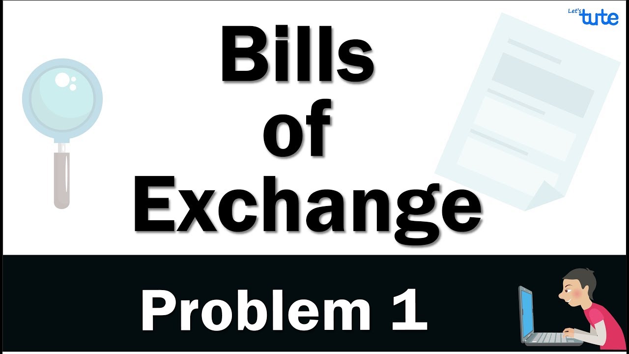 Bills of Exchange | Problem Solving 1 | Accounting | Letstute Accountancy