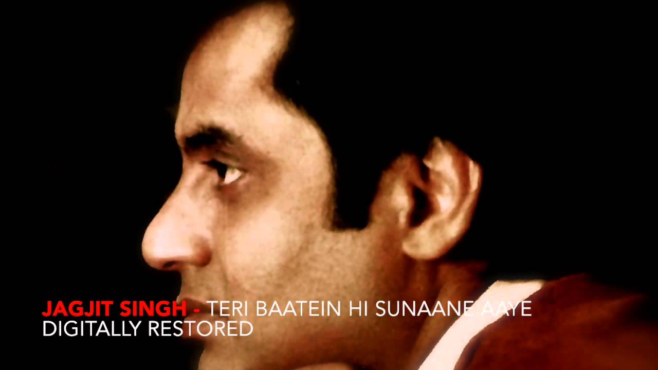 Jagjit Singh-Teri Baatein Hi Sunaane Aaye - Digitally Restored