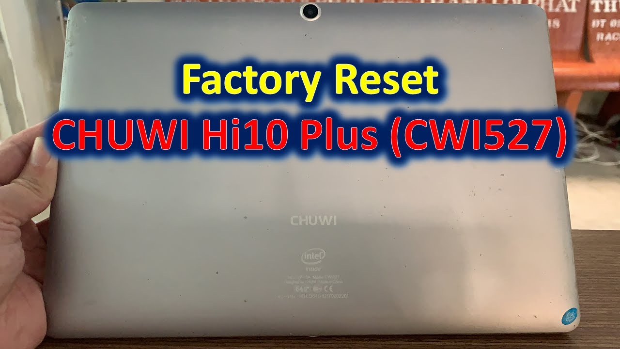 Factory Reset CHUWI Hi10 Plus CWI527