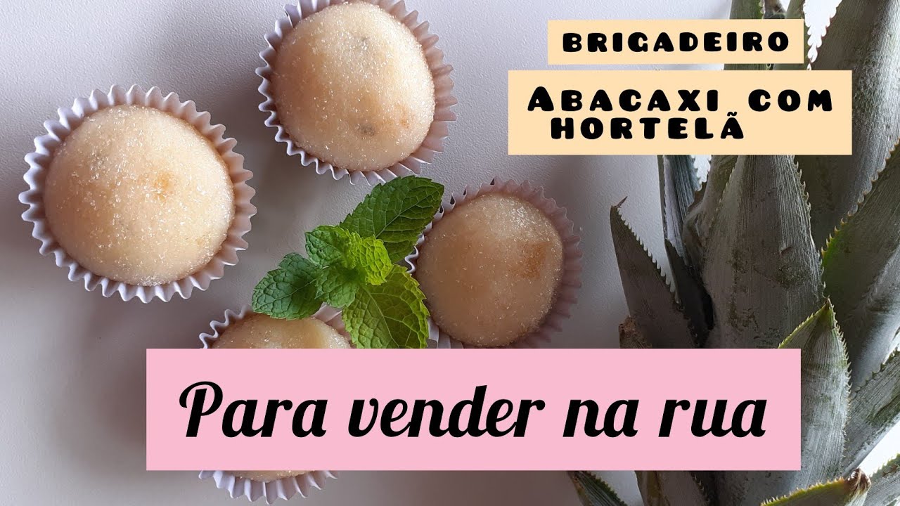 Vou vender na rua esse Brigadeiro de abacaxi com hortelã