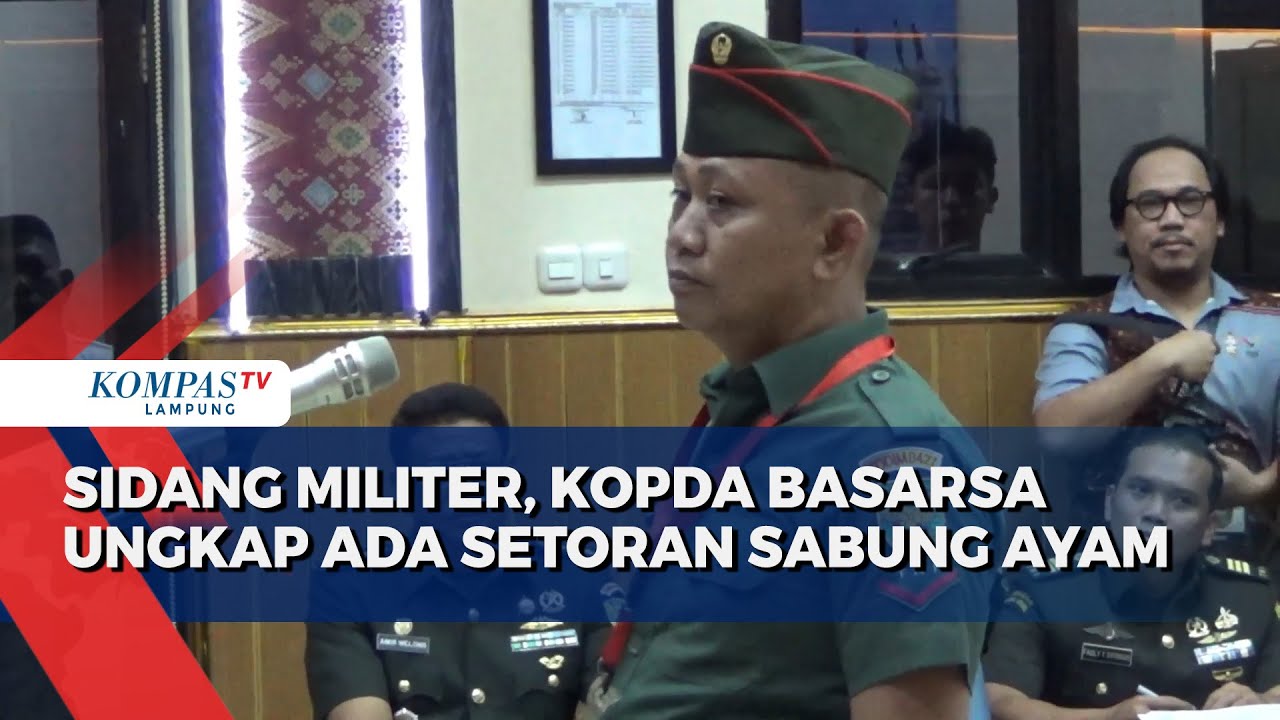 Sidang Militer, Kopda Basarsa Ungkap Ada Setoran Sabung Ayam