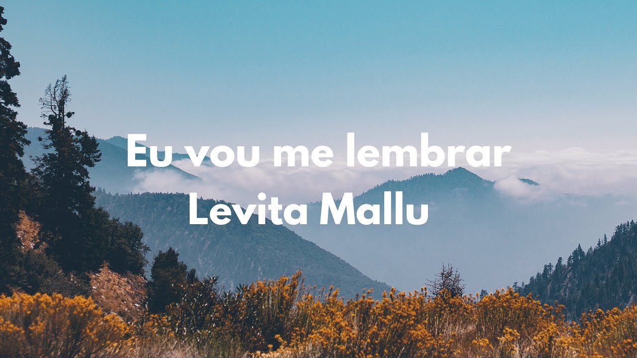Levita Mallu - Eu vou me lembrar