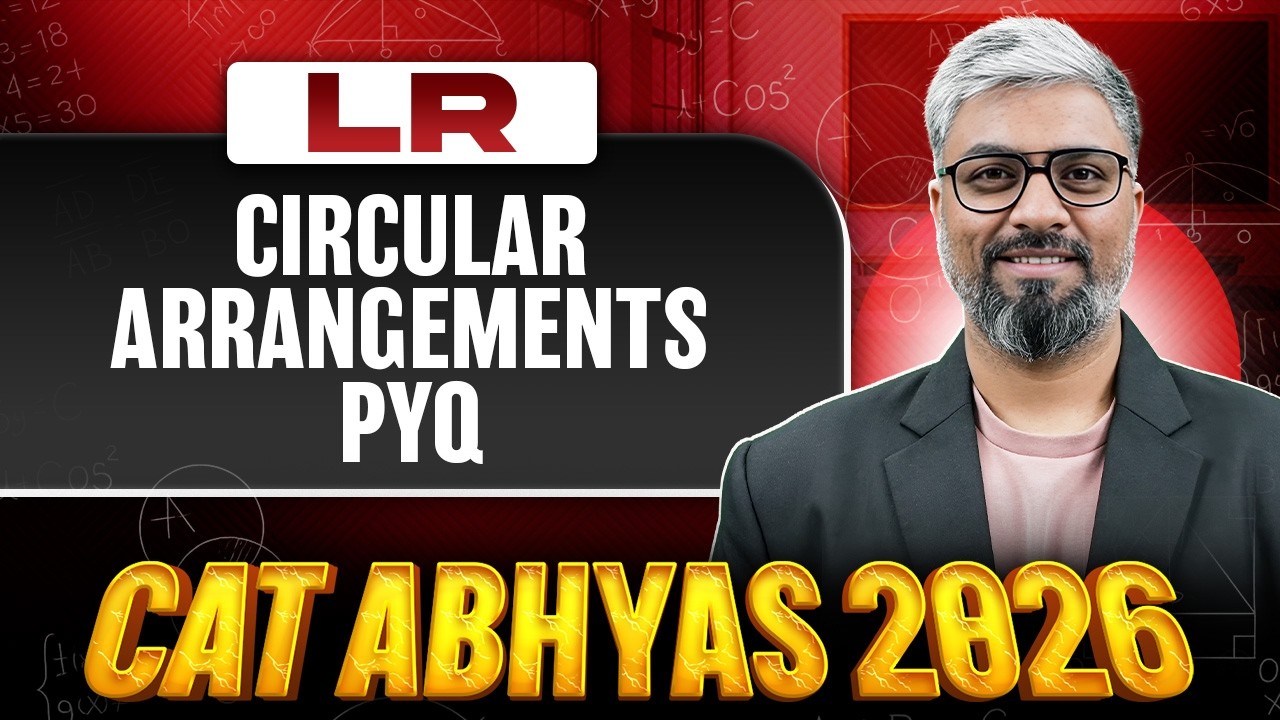 Circular Arrangements PYQ | CAT 2026 Logical Reasoning(LR) | CAT Abhyas 2026