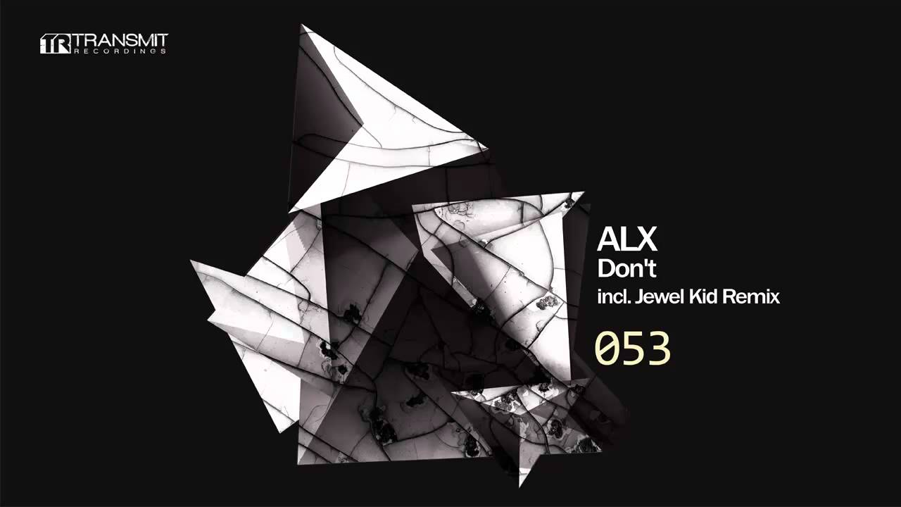ALX - Don't (Original Mix) [Transmit Recordings]