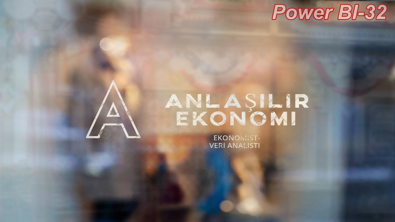 Anlaşılır Ekonomi Power BI-32 (Akıllı Tarih Tablosunda Sıralama)