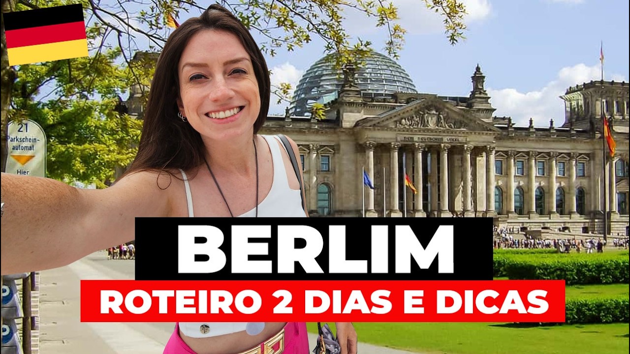 O QUE FAZER EM BERLIM 2025: ROTEIRO COMPLETO 2 DIAS COM MELHORES ATRAÇÕES, INGRESSOS E PREÇOS
