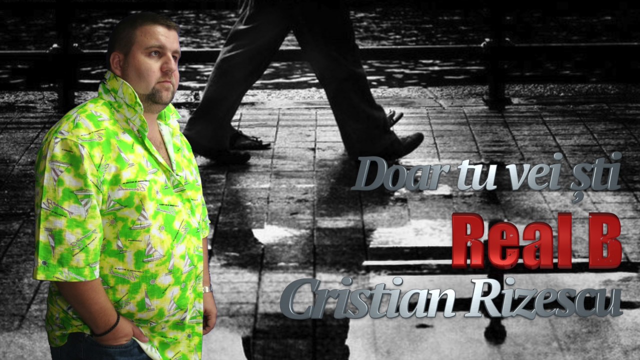 Real B, Cristian Rizescu - Doar tu vei sti, Mega Hit