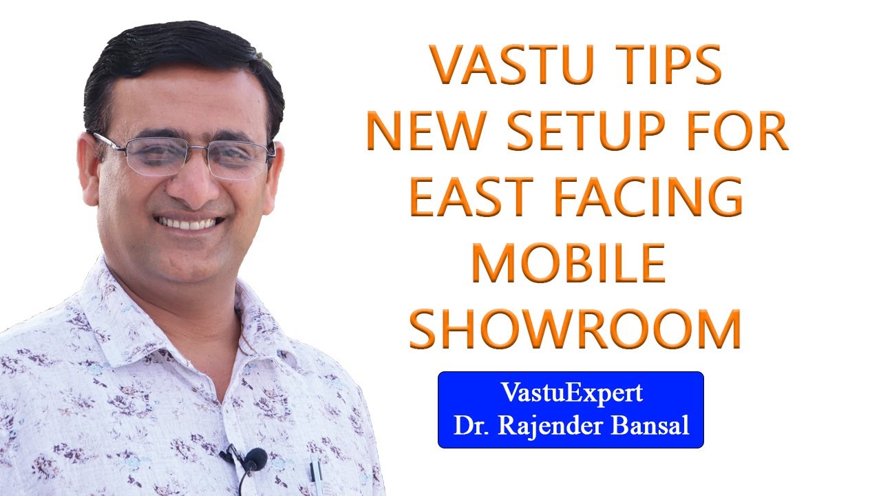 Vastu Tips | East facing Mobile Showroom / Shop | Vastu Bansal | Dr. Rajender Bansal +91 9810292626
