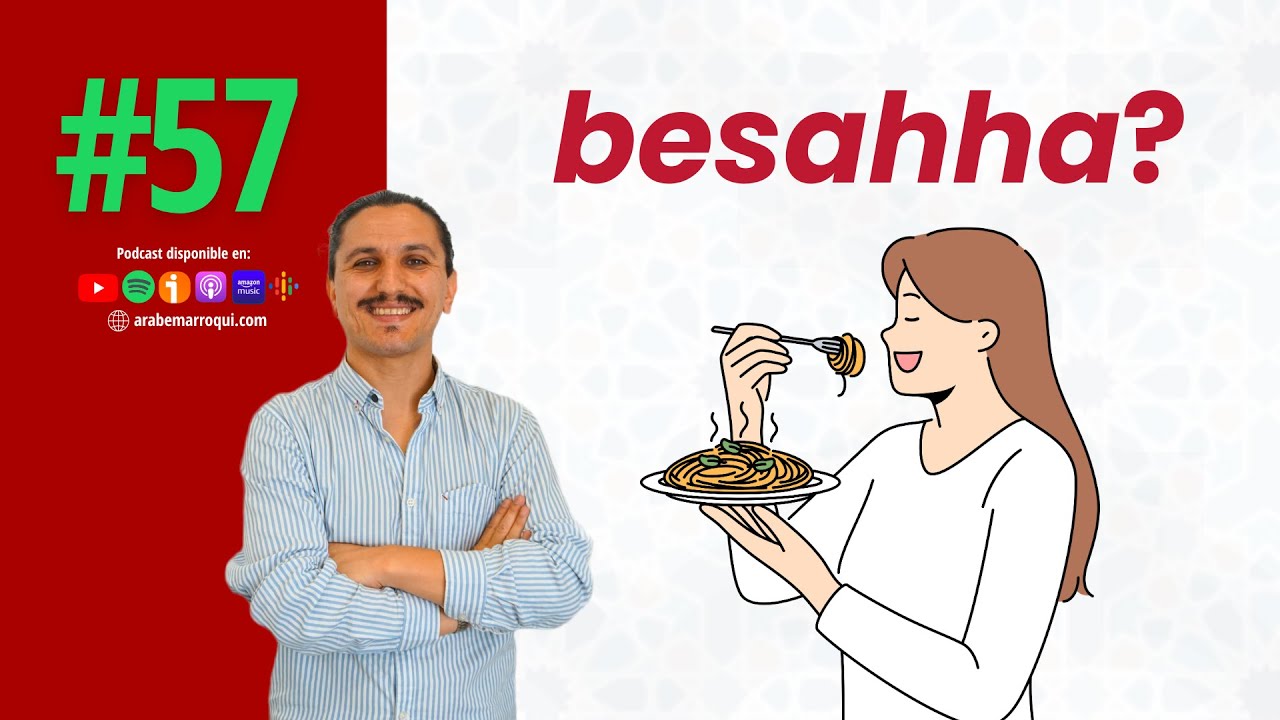 ¿Qué significa besahha en Árabe Marroquí Darija? ¿Cómo se dice que aproveche en dariya? #57