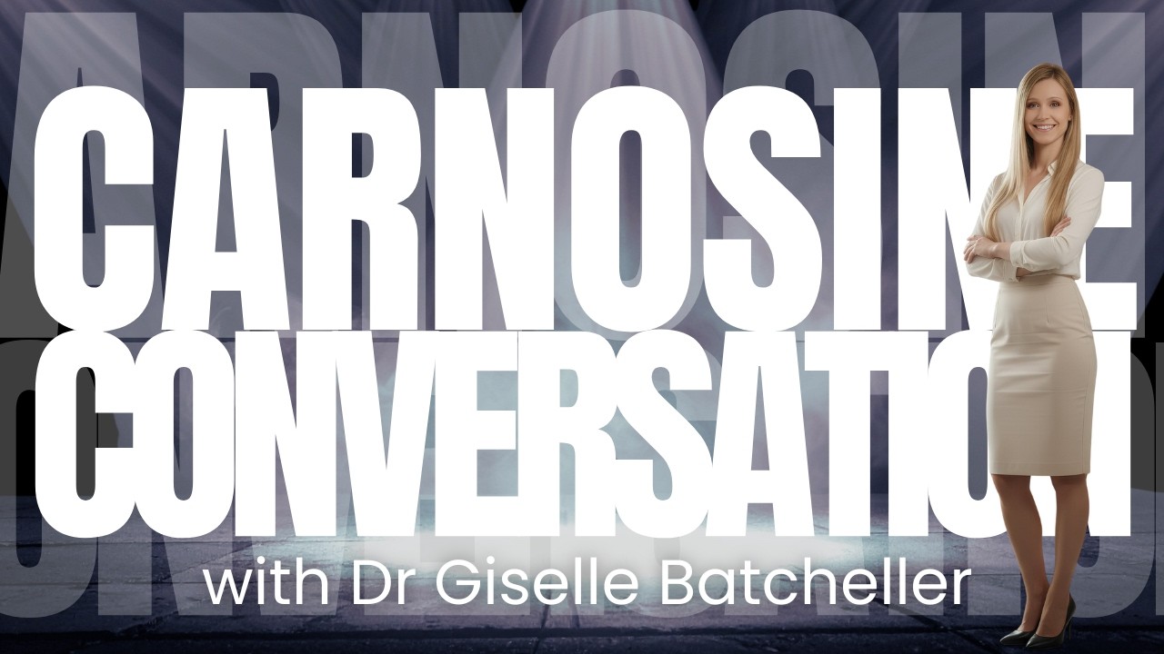 The Carnosine Conversation - With Dr Giselle Batcheller - Carnosine & The Skin - Feb 4th