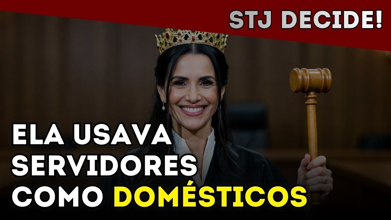 Juíza CONDENADA pelo STJ: Usava servidores públicos como DOMÉSTICOS