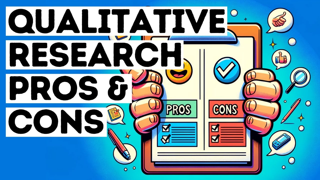 10 Pros and Cons of Qualitative Research (In 5 Minutes)