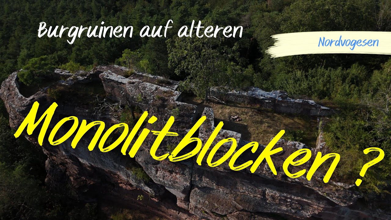 Ruhen Burgfestungen in den Nordvogesen auf noch älteren Monolith-Blöcken als dem Mittelalter?