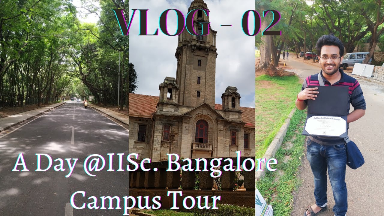 Vlog-02 : A Day at IISc. Bangalore | Complete Campus Tour
