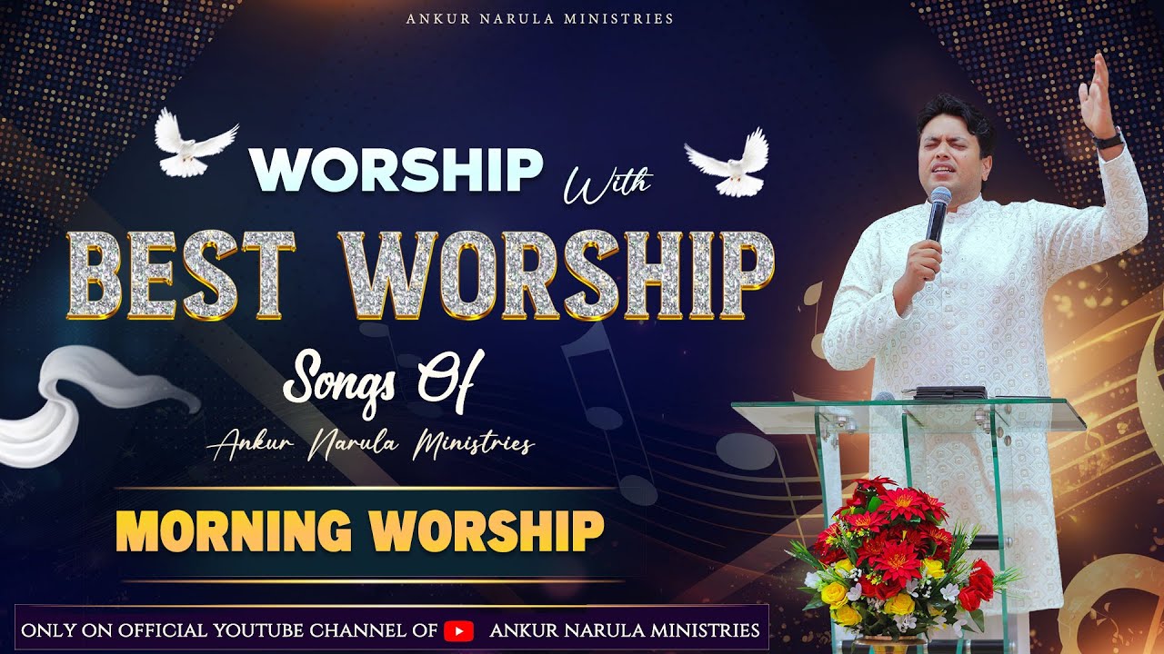 Morning Worship with Best Worship Songs of @AnkurNarulaMinistries || (23-07-2024) #morningworship