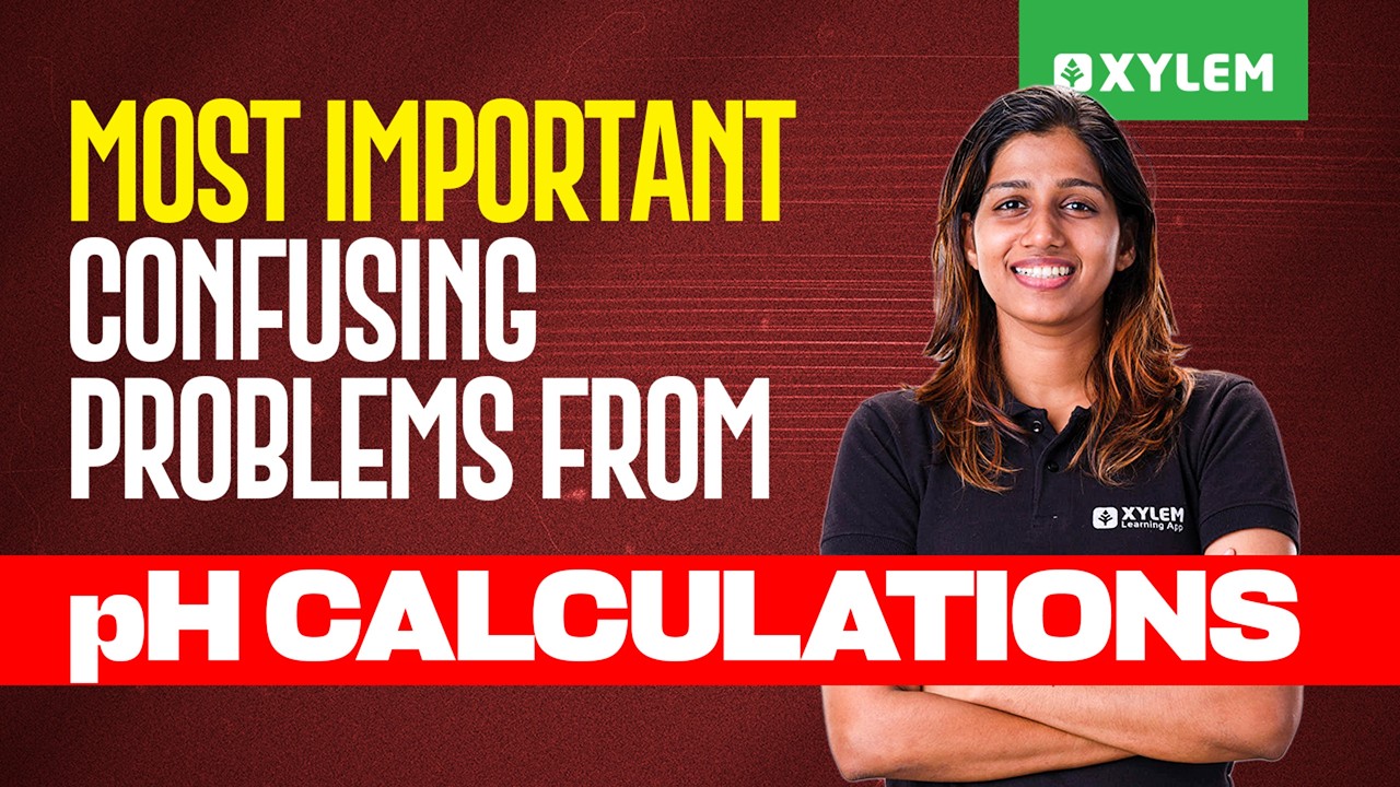 The Most Important Confusing Problems From pH Calculations | Xylem NEET