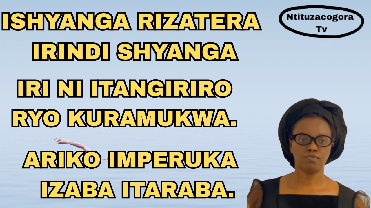 IRI N'ITANGIRIRO RYO KURAMUKWA  ARIKO IMPERUKA IZABA ITARABA.