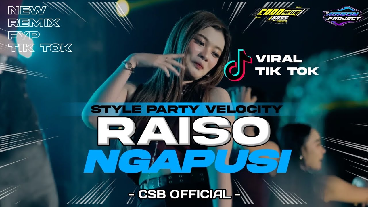 DJ PARTY REMIX VELOCITY❗ RAISO NGAPUSI❗YANG LAGI VIRAL TIK TOK ❗TERBARU 2026❗BY AMBON PROJECT
