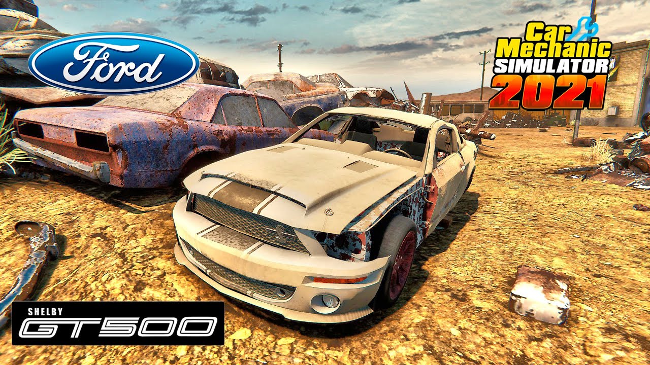 Ford Mustang Shelby GT500 restoration - Car Mechanic Simulator 2021