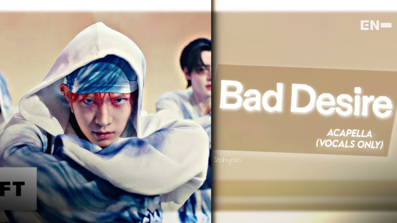 Enhypen’s “Bad Desire” Acapella (vocals only)