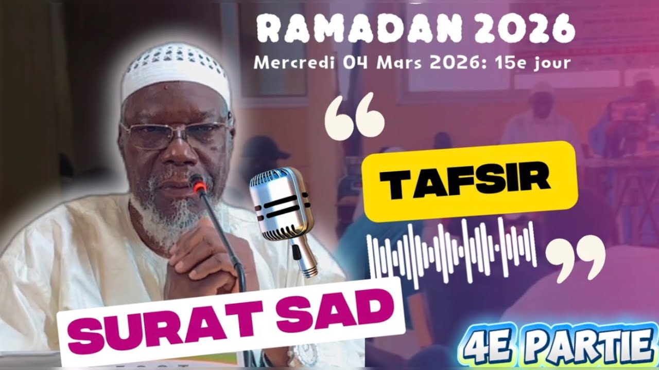 Cheikh Silly TIMERA – Tafsir de Sourate SAD | 15e Jour – 4e Partie (04/03/2026)   