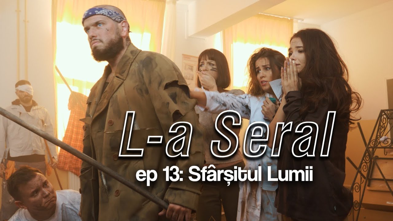 L-A SERAL | EPISODUL 13: SFARSITUL LUMII