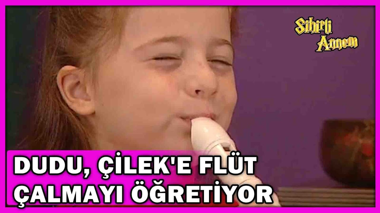 Dudu, Çilek'e Flüt Çalmayı Öğretiyor! - Sihirli Annem Özel Klip