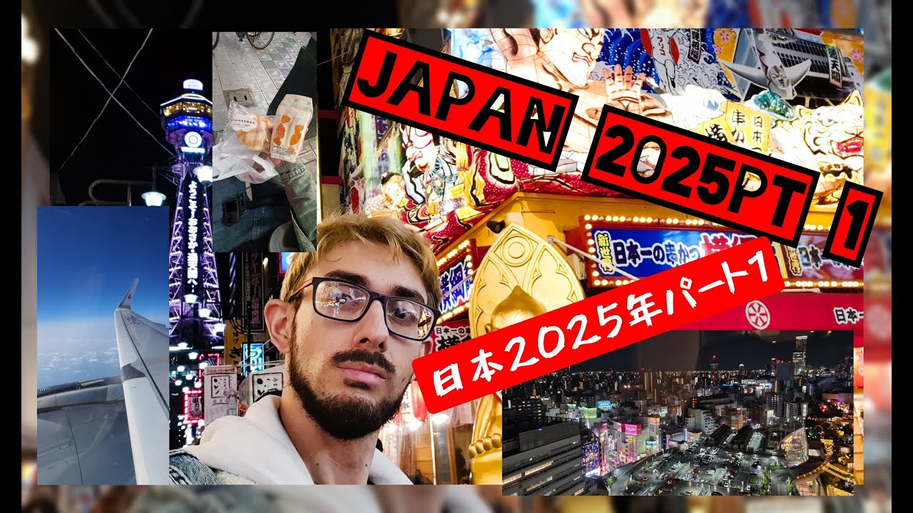 JAPAN TRIP 2025 - PT 1: The journey there, stopovers, and first night in Osaka / 日本の旅行２０２５年パート１：大阪