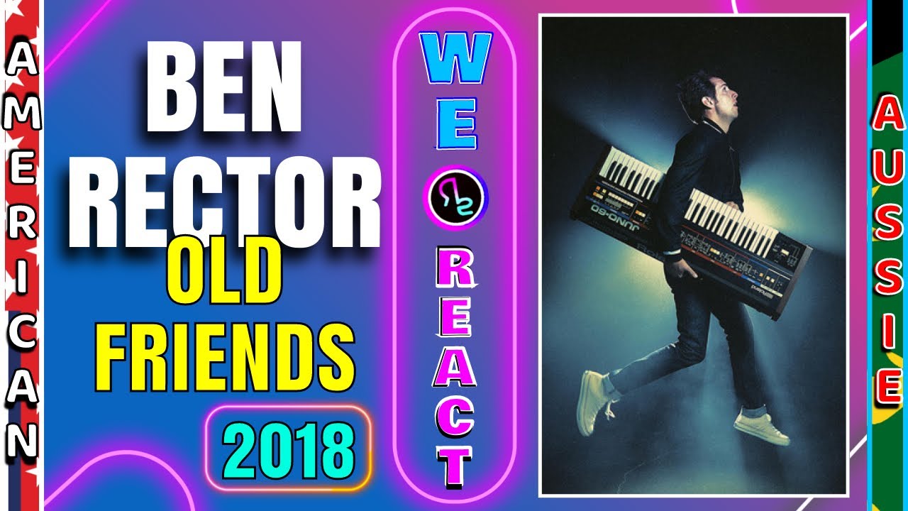 We React to Ben Rector - Old Friends