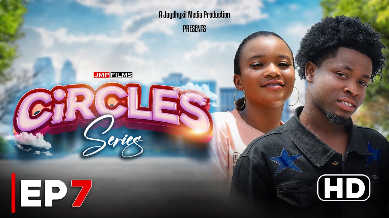 CIRCLES  EPISODE 07  ( DRAMA SERIES )