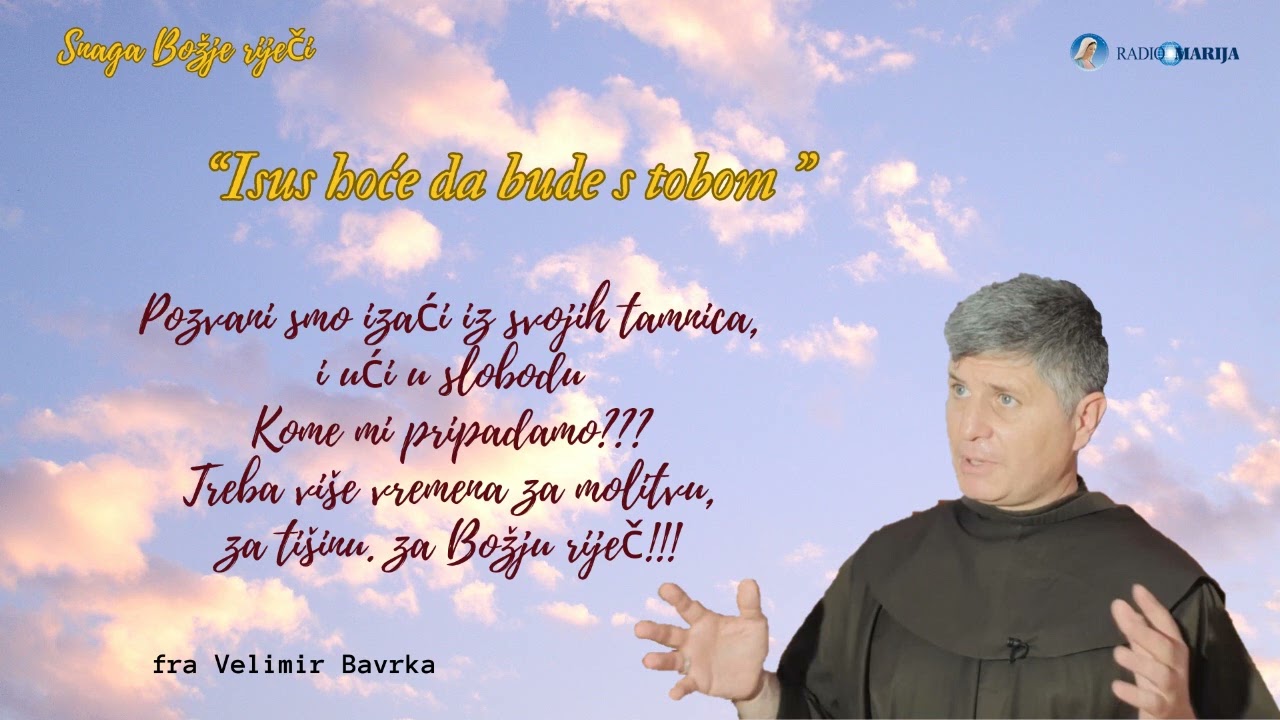 “Isus hoće da bude s tobom ” - fra Velimir Bavrka
