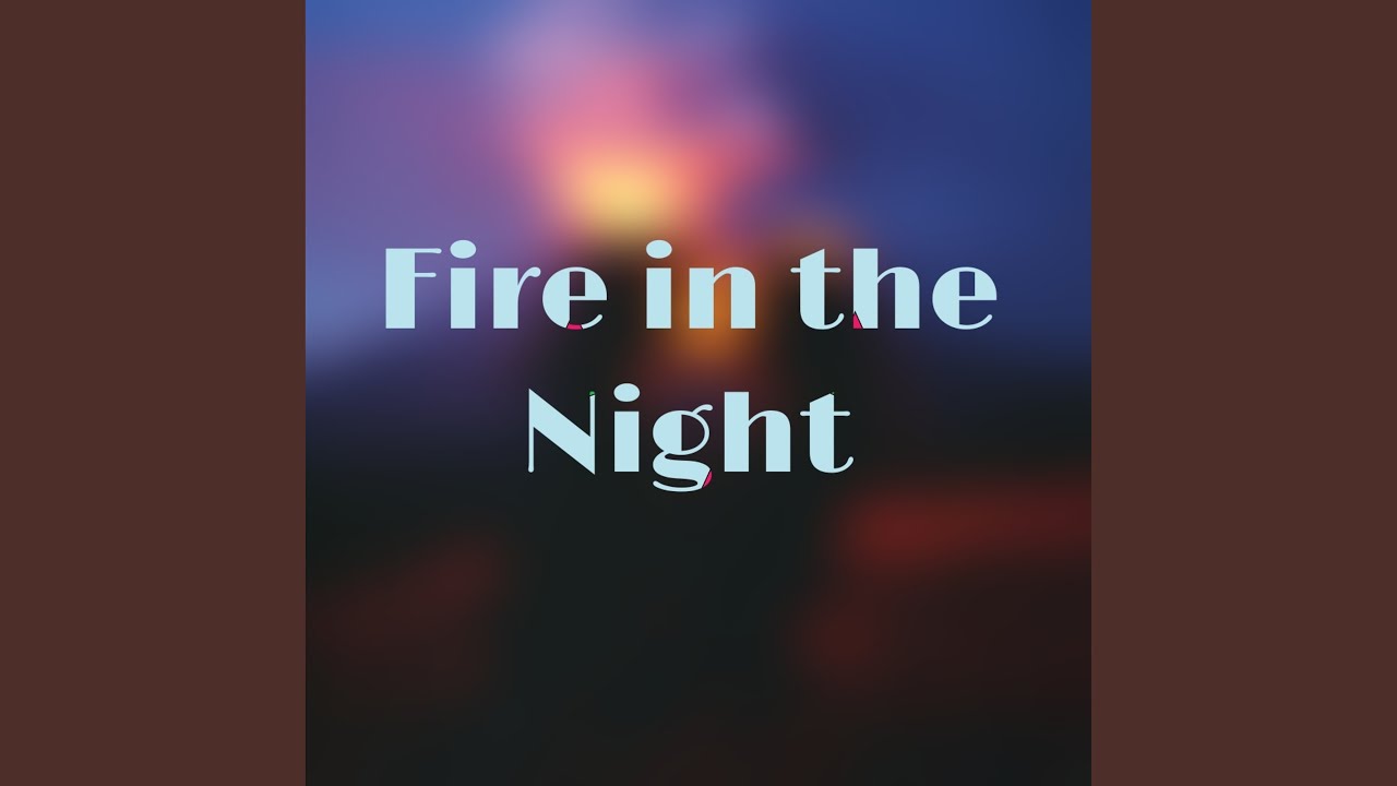 Fire in the Night