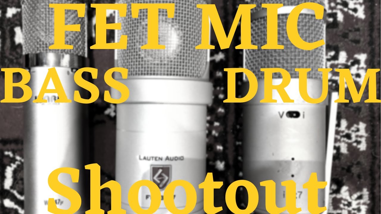 FET Microphone Bass Drum SHOOT OUT - WARM Audio, SOUNDELUX, LAUTEN Audio