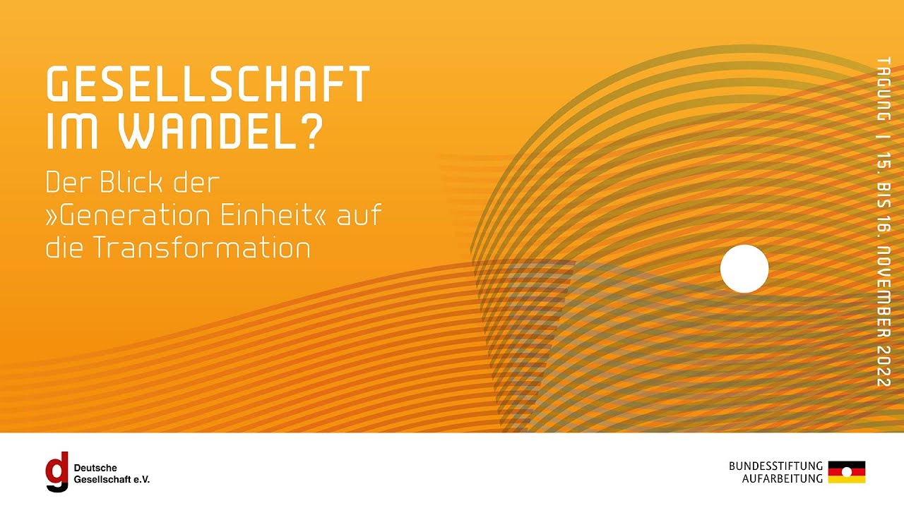 Gesellschaft im Wandel? Der Blick der &raquo;Generation Einheit&laquo; auf die Transformation - Tag 1