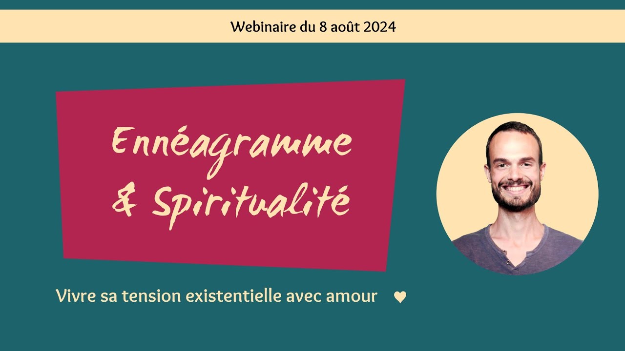 Ennéagramme & Spiritualité, vivre sa tension existentielle avec amour - webinaire