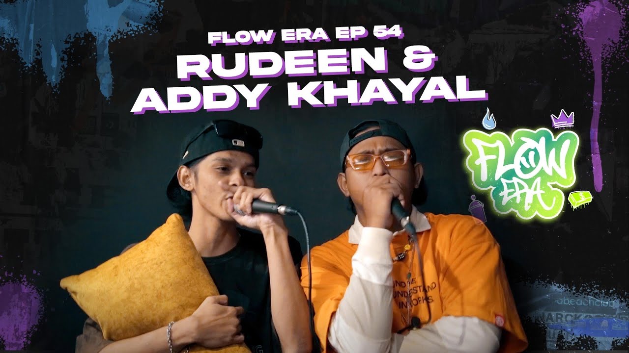 Flow ERA EP 54: Rudeen & Addy Khayal