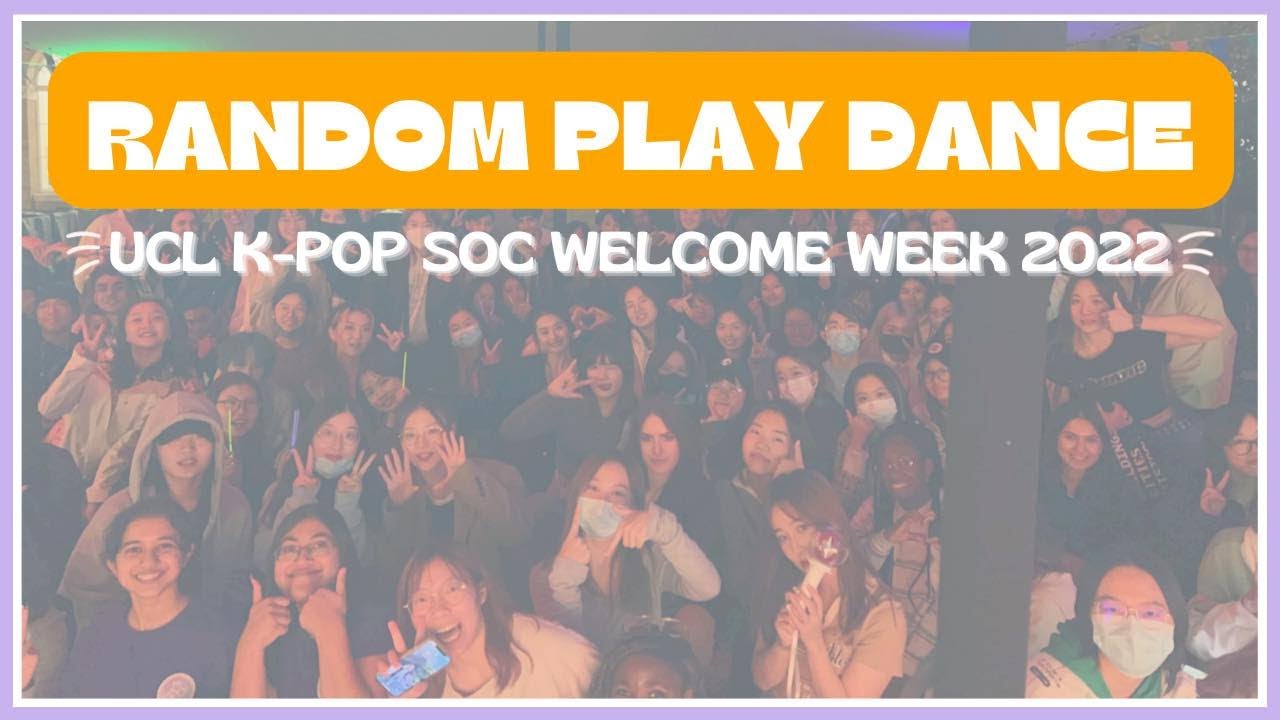 [KPOP IN UNIVERSITY] RANDOM PLAY DANCE - UCL Welcome Week 2022