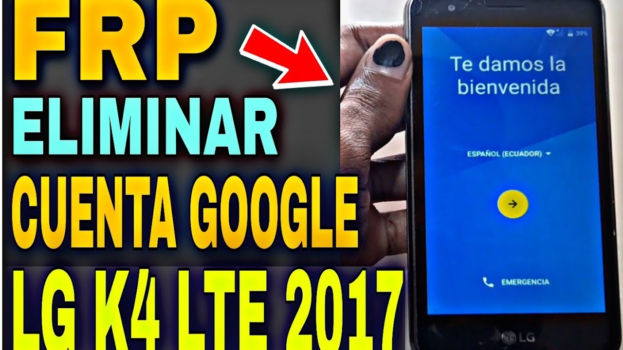 Frp Manual LG K4 LTE 2017, Quitar Cuenta De Google LG K4 LTE 2017