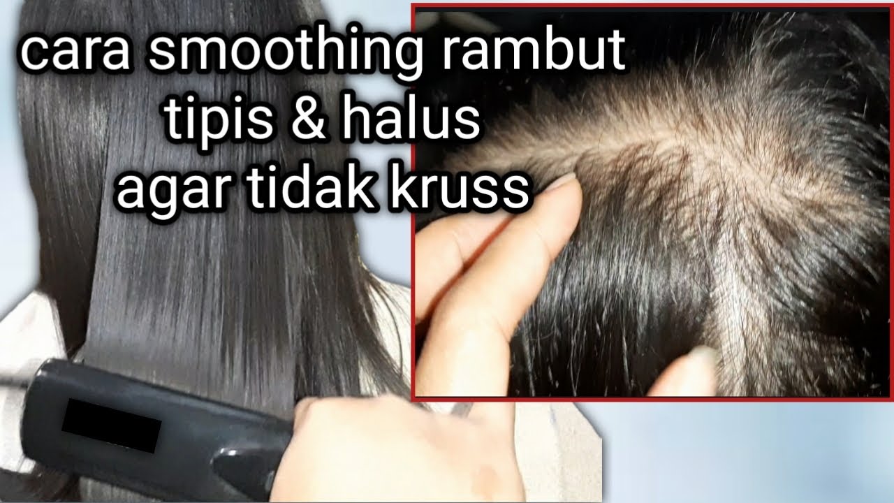 Cara smoothing pada rambut halus dan tipis