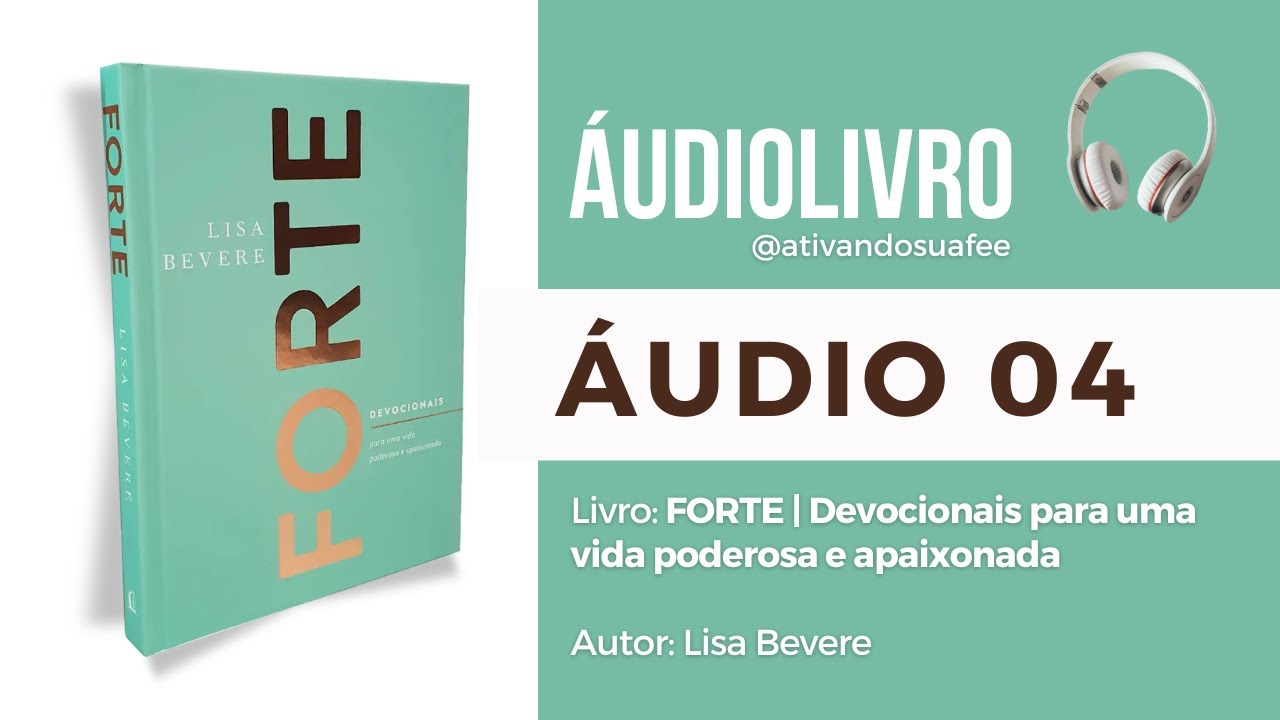 &Aacute;UDIOLIVRO | FORTE - Lisa Bevere - DEVOCIONAL 04