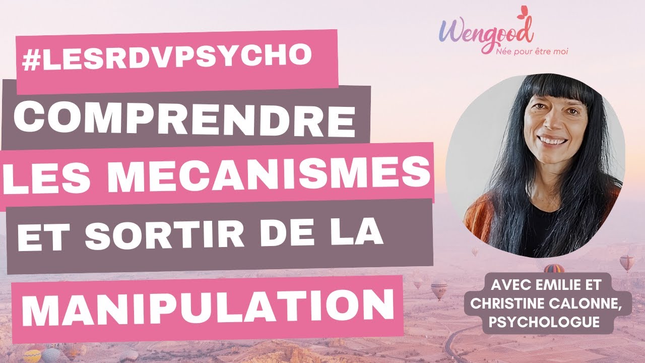 Comprendre les mécanismes et sortir de la manipulation avec Christine Calonne